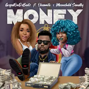 GospelOnDeBeatz - Money ft. Okiemute & Moonchild Sanelly